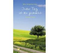 Jeder Tag ist dir geschenkt | Max Feigenwinter Max Feigenwinter (Auteur)