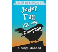 Jeder Tag ist ein Feiertag