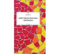 Jeder Tag Ist Eine Neue Geschichte. Life Is A Story - Story.One