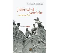 Jeder wird verrückt auf seine Art: Roman
