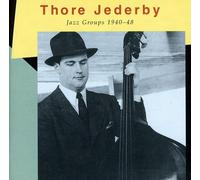 Thore Jederby – Jazz Groups 1940–48