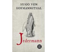 Jedermann: Das Spiel vom Sterben des reichen Mannes. Erneuert von Hugo von Hofmannsthal