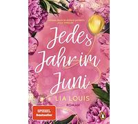 Jedes Jahr im Juni: Roman - Der romantische Bestseller des Jahres