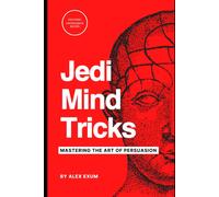 Jedi Mind Tricks And Nlp: Mastering The Art Of Persuasion