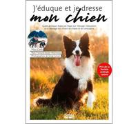 J'Éduque Et Je Dresse Mon Chien