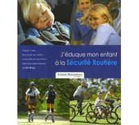 J'éduque mon enfant à la Sécurité Routière