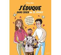 J'éduque sans crier en 21 jours