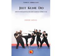 Jeet Kune Do: Aspetti fondamentali dell'arte marziale di Bruce Lee