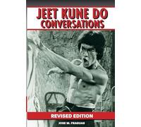 Jeet Kune Do Conversations Revised Edition