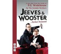 Jeeves & Wooster In 'Perfect Nonsense' (Nhb Modern Plays) (Paperback) Wodehouse The Goodale Brothers, P G (Auteur)