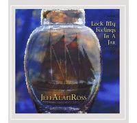 Jeff Alan Ross - Lock My Feelings in a Jar
