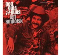 Jeff Ampolsk - God Guts and Guns
