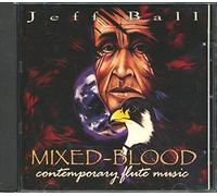 Jeff, Ball - Mixed Blood: Contemporary Flute Music (UK Import)