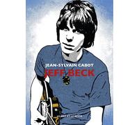 Jeff Beck - Jean-Sylvain Cabot - Le Mot Et Le Reste - broché - Biographie