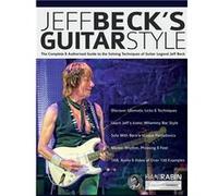 Jeff Becks Guitar Style The Complete Authorised Guide to the Soloing Mastery of Guitar Legend Jeff Beck - Dani Rabin - Fundamental Changes Ltd. - Livre en Dani RabinDani Rabin (Auteur)