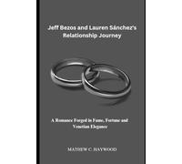 Jeff Bezos and Lauren Sánchez's Relationship Journey: A Romance Forged in Fame, Fortune and Venetian Elegance