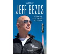 Jeff Bezos, d'Amazon à la conquête de l'espace - Luc Mary - Archipel Eds De L' - broché - Essai