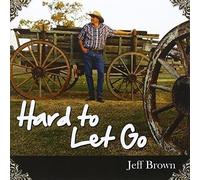 Jeff Brown - Hard to Let Go [Import]