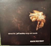 Negative Press Project - Eternal Life; Jeff Buckley Songs And Sounds