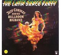 Jeff Conway And His Ballroom Bigband - The Latin Dance Party [Vinyl LP]