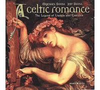 Jeff Danna & Mychael - A Celtic Romance: The Legend of Lladain and Curithur