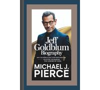 JEFF GOLDBLUM BIOGRAPHY: Why the World Can’t Stop Watching Him - The Actor, the Musician, the Legend of Cool