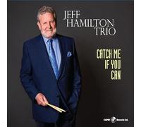 Jeff Hamilton Trio - Catch Me If You Can