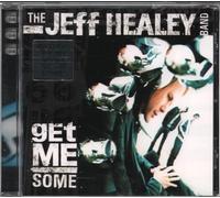 Jeff Healey Band, The - Get Me Some