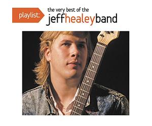 Jeff Healey: Playlist: The Very Best of Jeff Healey