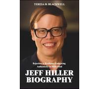 JEFF HILLER BIOGRAPHY: From Rejection to Resilience Embracing Authenticity in Hollywood