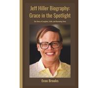Jeff Hiller Biography: Grace in the Spotlight: The Story of Laughter, Faith, and Becoming Seen