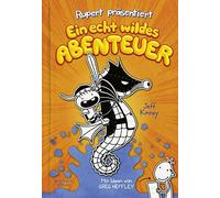 Jeff Kinney Rupert präsentiert: Ein echt wildes Abenteuer: Mit Ideen von (Relié)