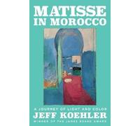 Jeff Koehler Matisse in Morocco (Relié)