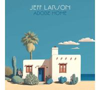 Jeff Larson – Adobe Home – CD