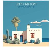 Jeff Larson – Adobe Home – CD