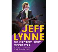 Jeff Lynne: Electric Light Orchestra: Before and After