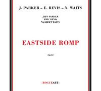 Jeff Parker & Eric Revis & Nasheet Waits - Eastside Romp