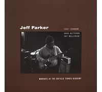Jeff Parker - Mondays at The Enfield Tennis Academy [Import]