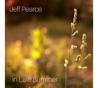 Jeff Pearce - in Late Summer [Import]