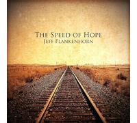 Jeff Plankenhorn - Speed of Hope
