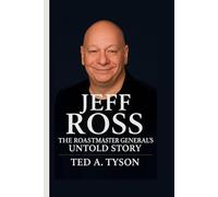 Jeff Ross: The Roastmaster General’s Untold Story