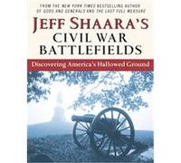 Jeff Shaara's Civil War Battlefields JEFFREY SHAARA (Auteur)