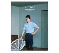 Jeff wall Refonder la modernité - Philippe Bazin - Loco - broché - Beau livre