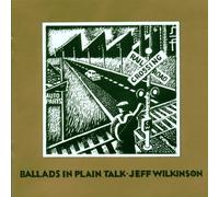 Jeff Wilkinson - Ballads in Plain Talk