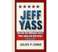 JEFF YASS: How Did This Billionaire Turn A Poker Game Into Wall Street Success?