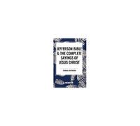Jefferson Bible & The Complete Sayings Of Jesus Christ