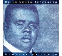 Jefferson, Blind Lemon - Squeez My Lemon