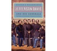 Jefferson Davis and His Generals: The Failure of Confederate Command in the West