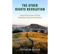 Jefferson Decker The Other Rights Revolution (Poche)