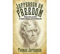 Jefferson on Freedom: Wisdom, Advice, and Hints on Freedom, Democracy, and the American Way - [Version Originale] Thomas Jefferson (Auteur)